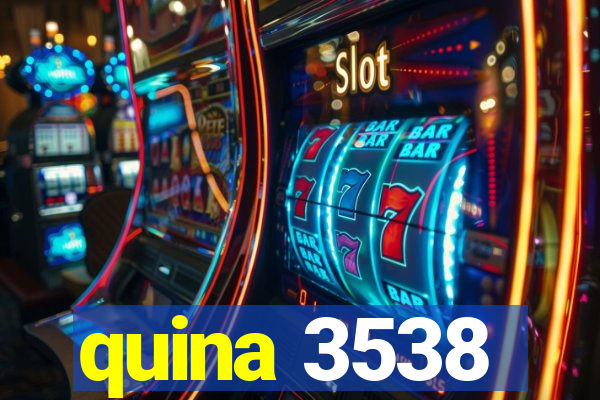 quina 3538