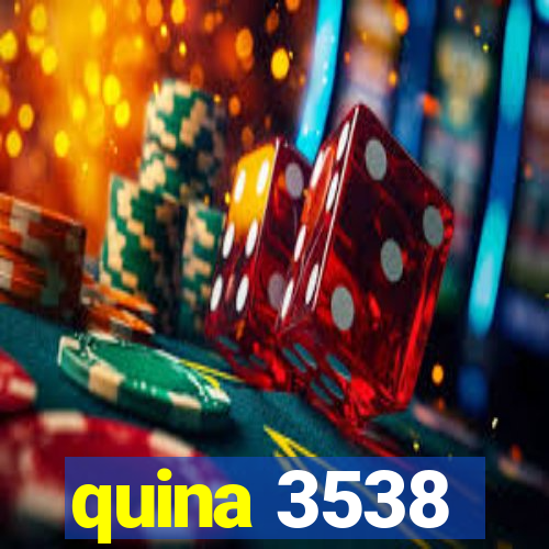 quina 3538