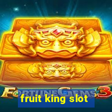 fruit king slot