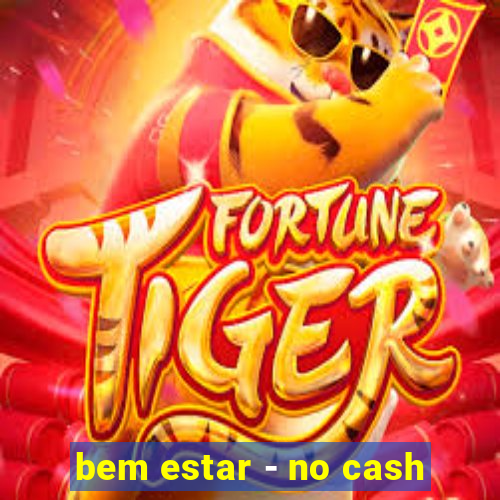 bem estar - no cash