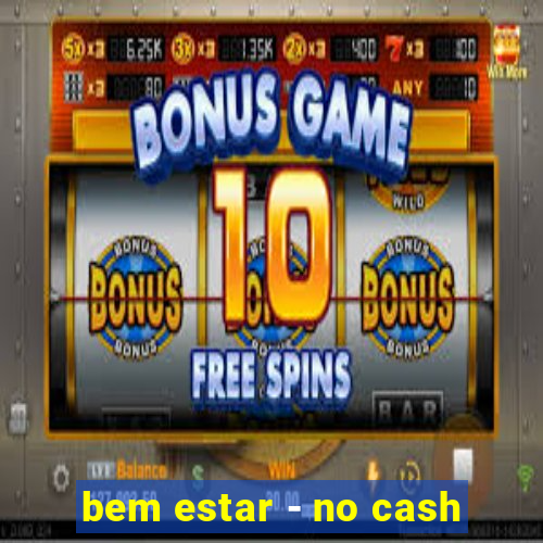 bem estar - no cash