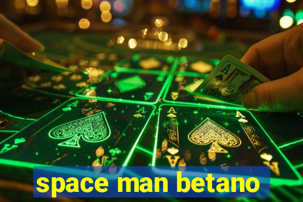 space man betano