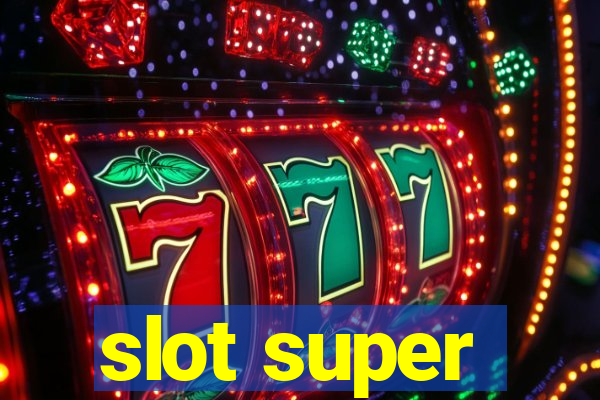 slot super