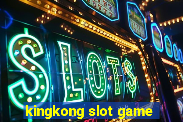 kingkong slot game