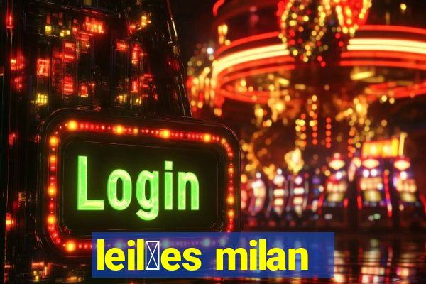 leil玫es milan