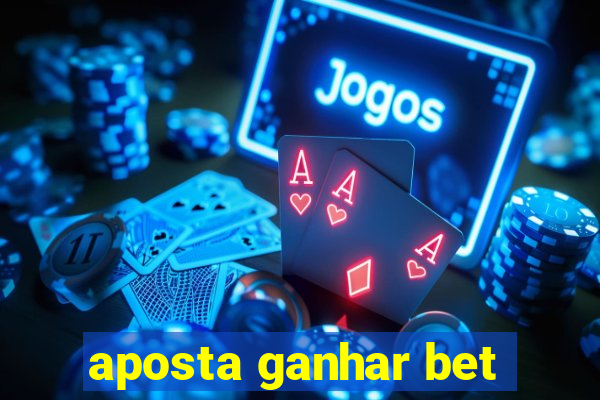 aposta ganhar bet