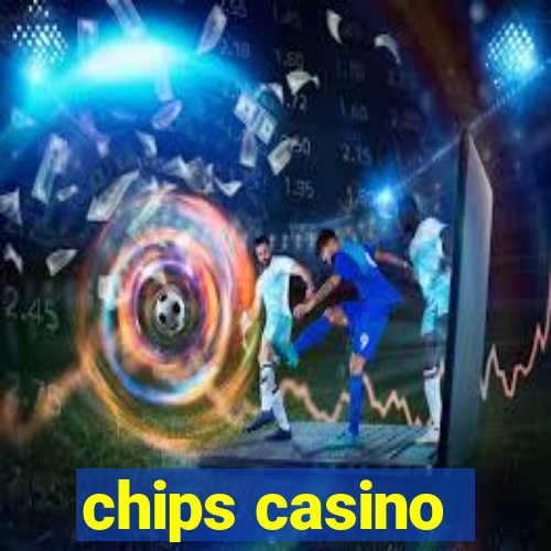 chips casino