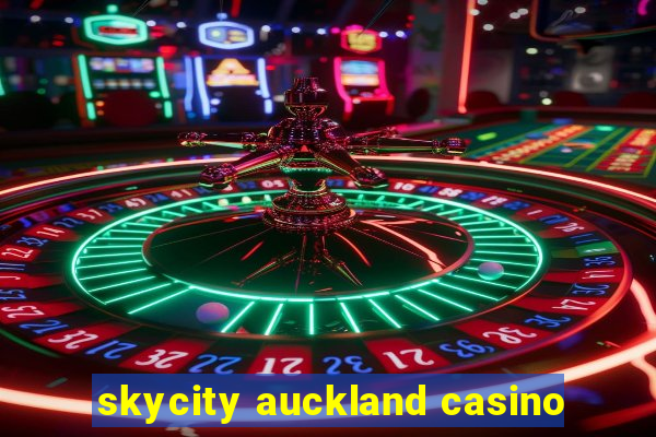 skycity auckland casino