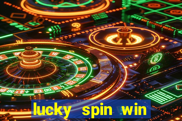 lucky spin win real money 2023