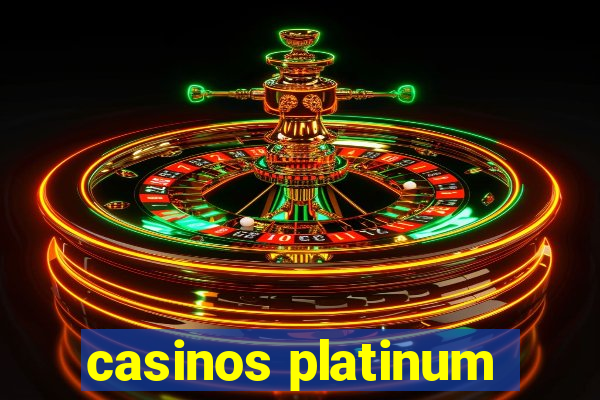 casinos platinum