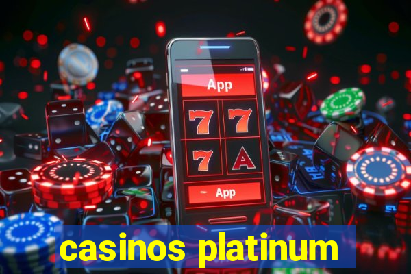 casinos platinum