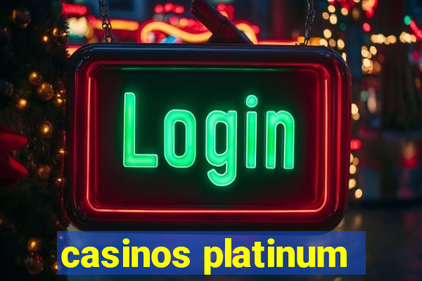 casinos platinum