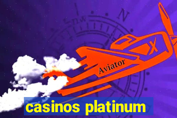 casinos platinum