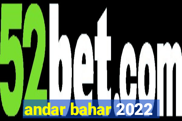 andar bahar 2022