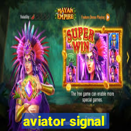 aviator signal