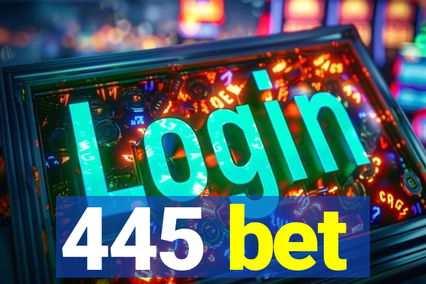 445 bet