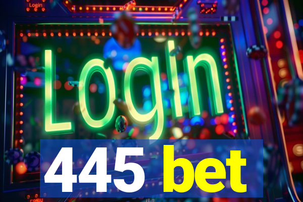 445 bet