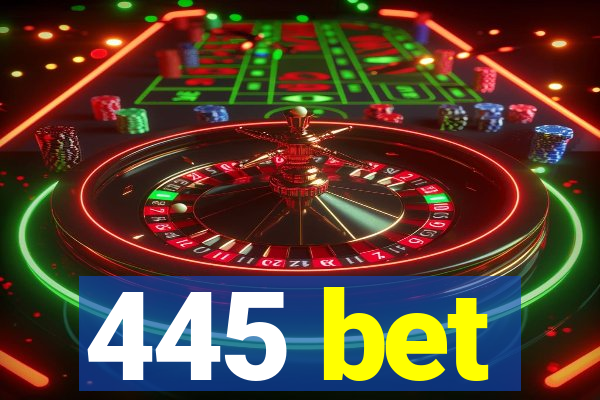 445 bet