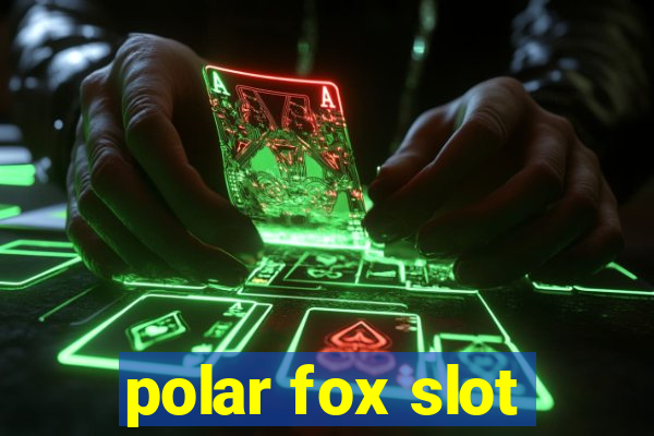 polar fox slot