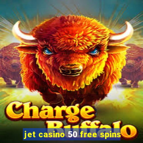 jet casino 50 free spins