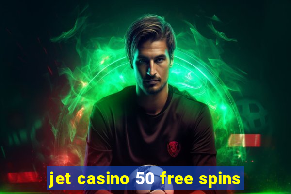 jet casino 50 free spins