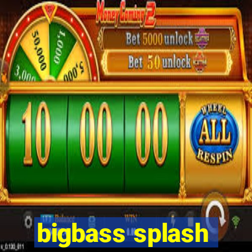 bigbass splash