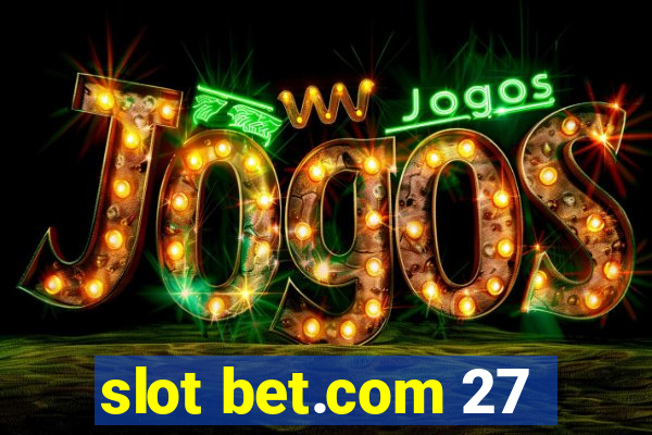 slot bet.com 27