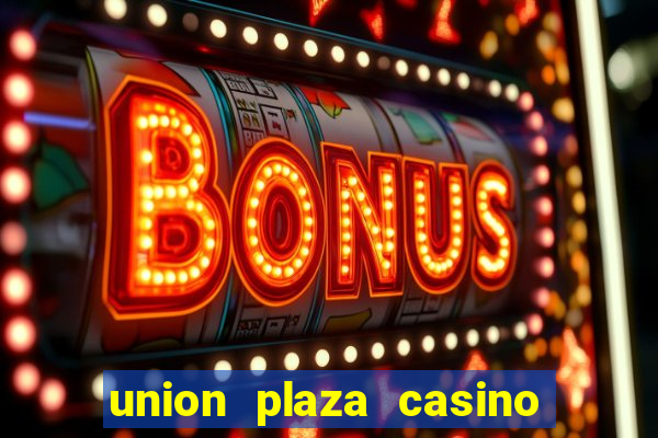 union plaza casino las vegas