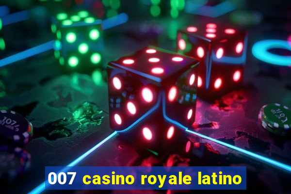 007 casino royale latino