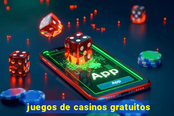 juegos de casinos gratuitos