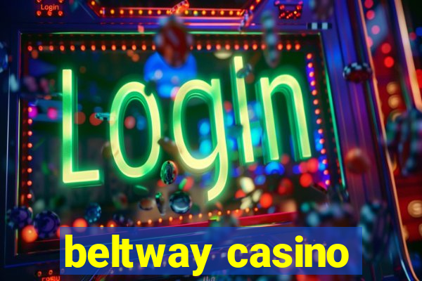 beltway casino