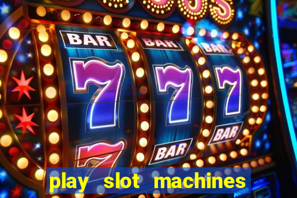 play slot machines on line