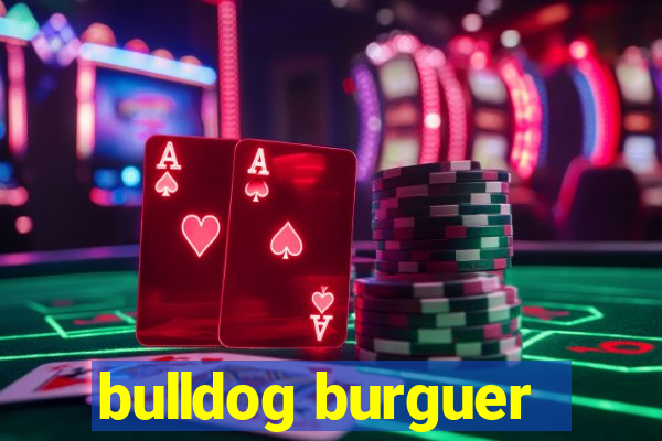 bulldog burguer