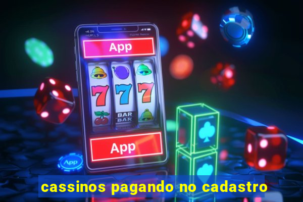 cassinos pagando no cadastro