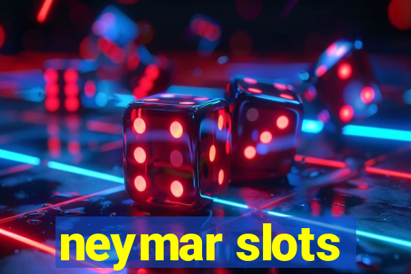 neymar slots