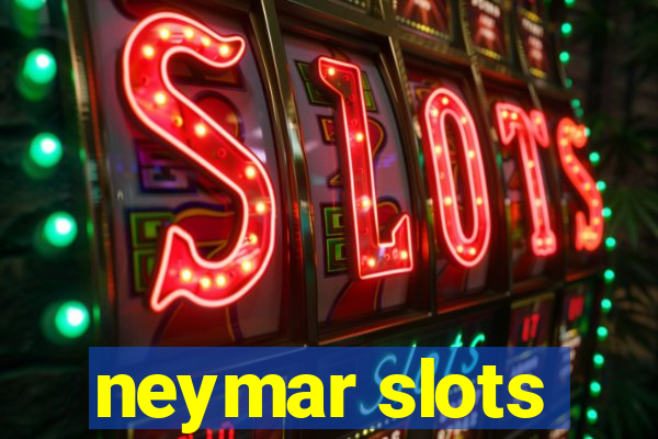 neymar slots