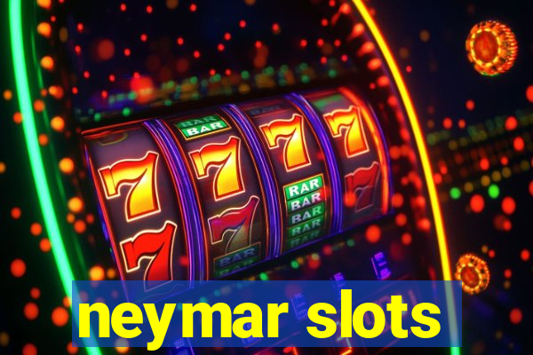 neymar slots