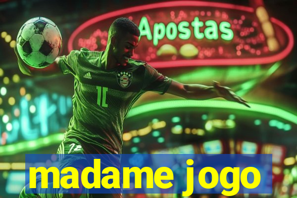 madame jogo