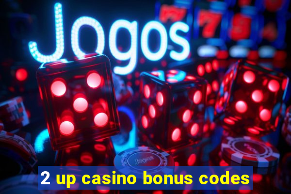 2 up casino bonus codes