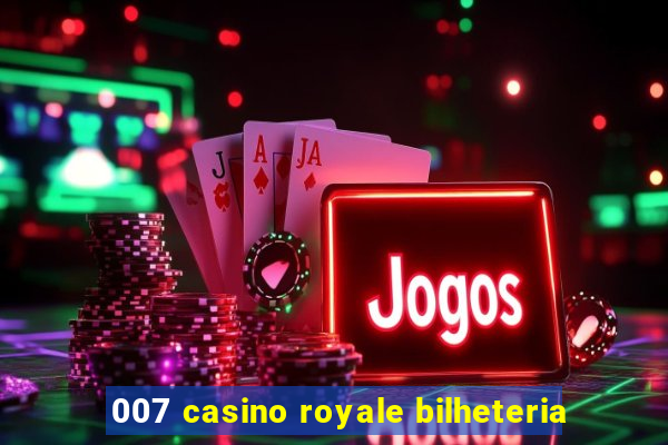 007 casino royale bilheteria