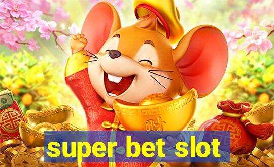 super bet slot