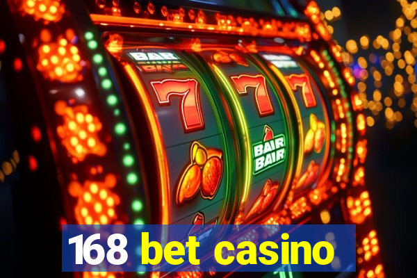 168 bet casino