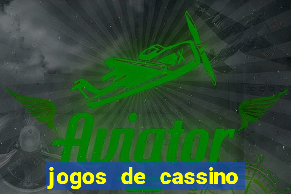 jogos de cassino que da bonus no cadastro sem deposito