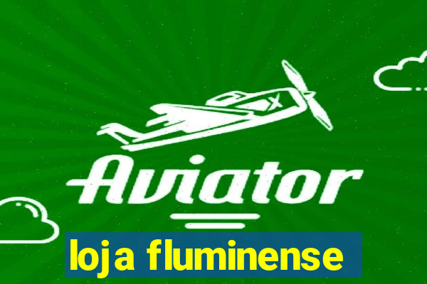 loja fluminense