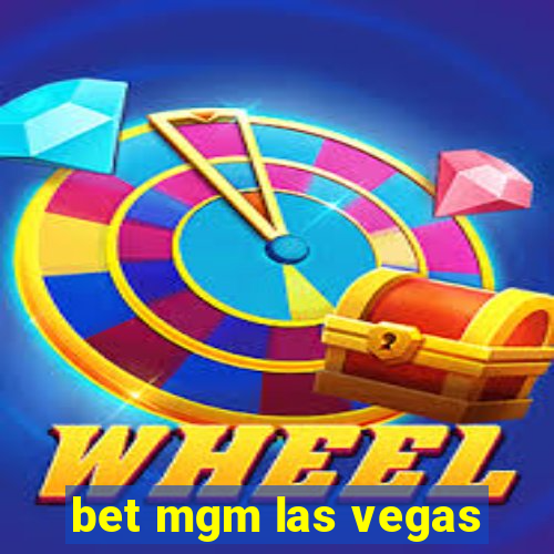 bet mgm las vegas