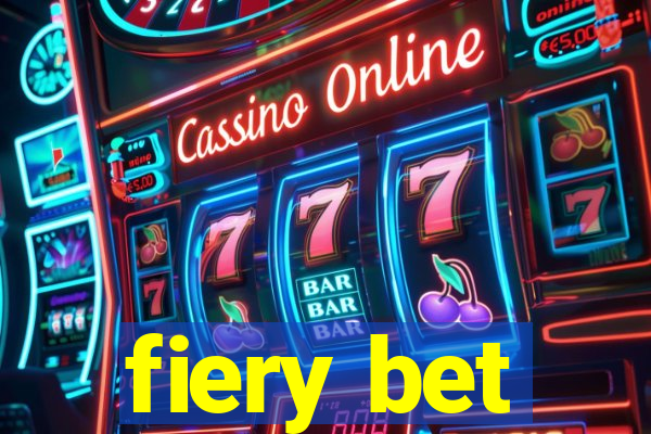 fiery bet