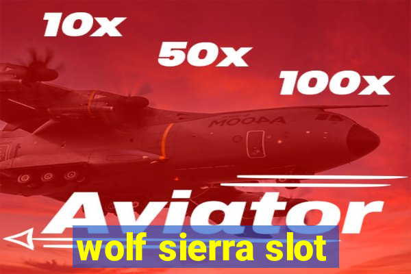 wolf sierra slot