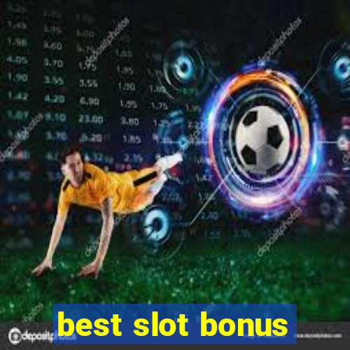 best slot bonus