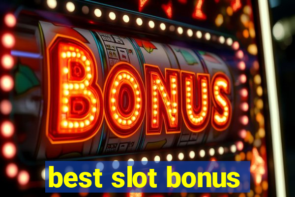 best slot bonus