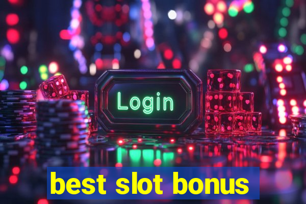 best slot bonus